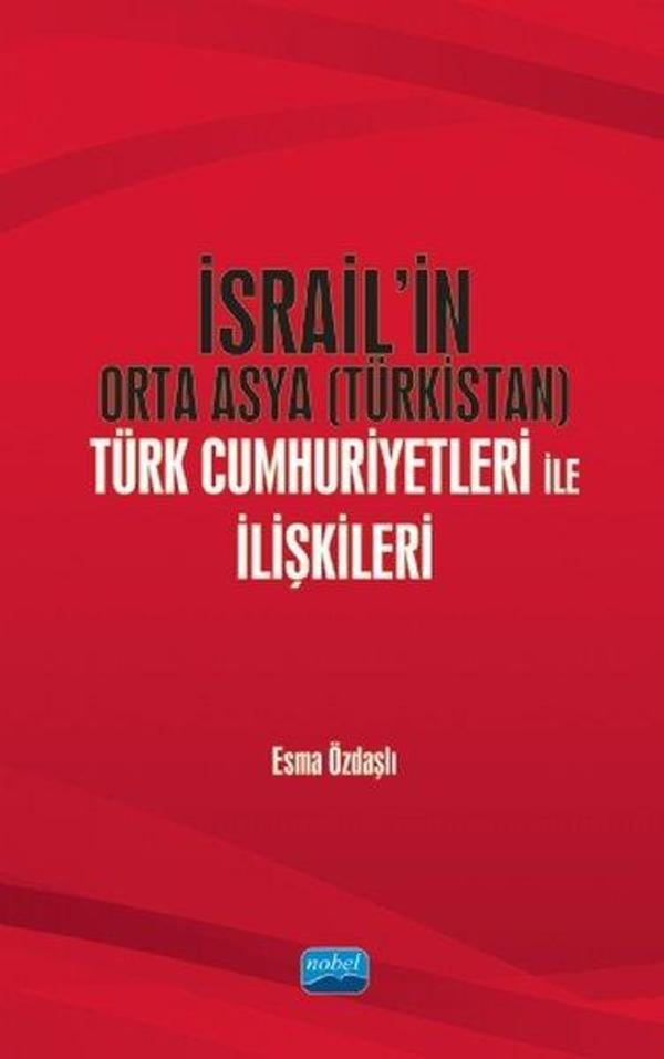 İsrailin Orta Asya ürk Cumhuriyetleri ile İlişkileri - Nobel Akademik Yayıncılık - Image 1