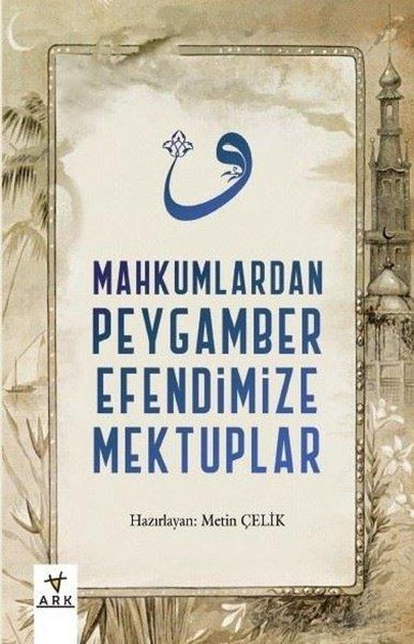 Mahkumlardan Peygamber Efendimize Mektuplar - Ark Kitapları - Image 1