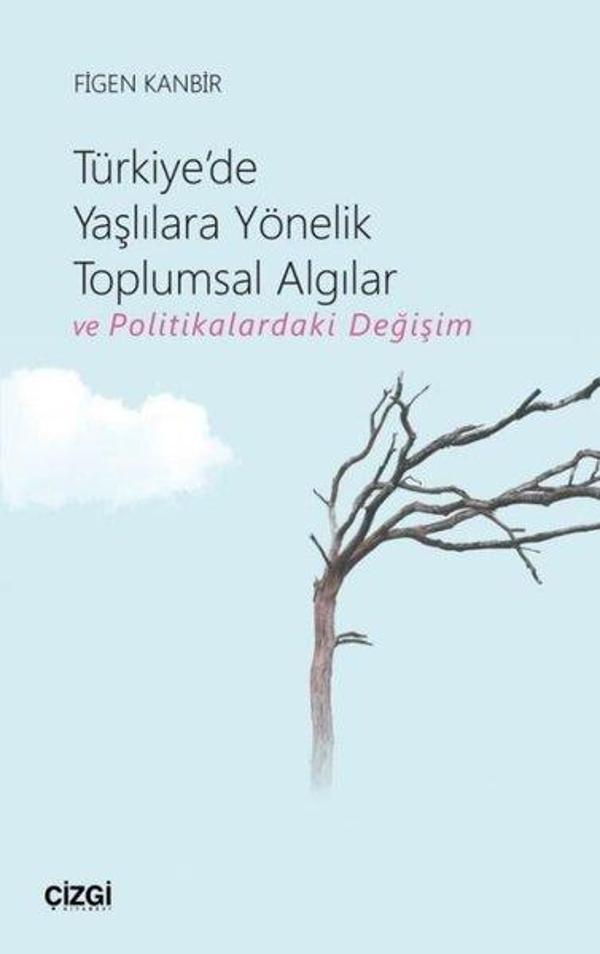 Türkiye'de Yaşlılara Yönelik Toplumsal Algılar ve Politikalardaki Değişim - Çizgi Kitabevi - Image 1