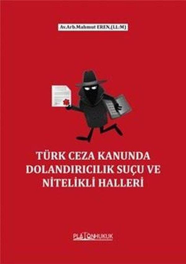 Türk Ceza Kanunda Dolandırıcılık Suçu ve Nitelikli Halleri - Platon Hukuk Yayınevi - Image 1