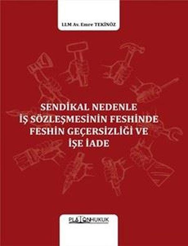 Sendikal Nedenle İş Sözleşmesinin Feshinde Feshin Geçesizliği ve İşe İade - Platon Hukuk Yayınevi - Image 1