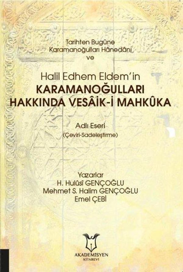 Tarihten Bugüne Karamanoğulları Hanedanı ve Halil Edhem Eldemin Karamanoğulları Hakkında Vesaik-i M - Akademisyen Kitabevi - Image 1