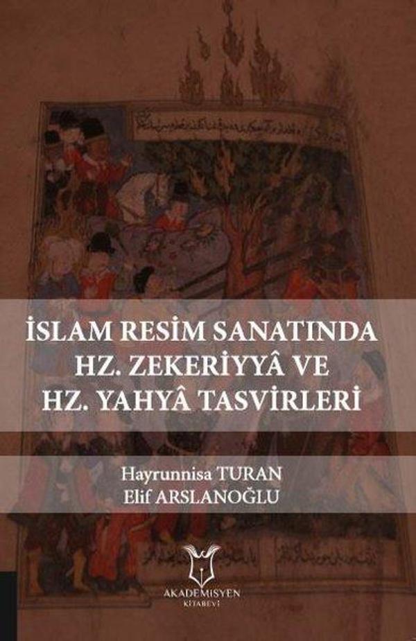 İslam Resim Sanatında Hz. Zekeriyya ve Hz. Yahya Tasvirleri - Akademisyen Kitabevi - Image 1