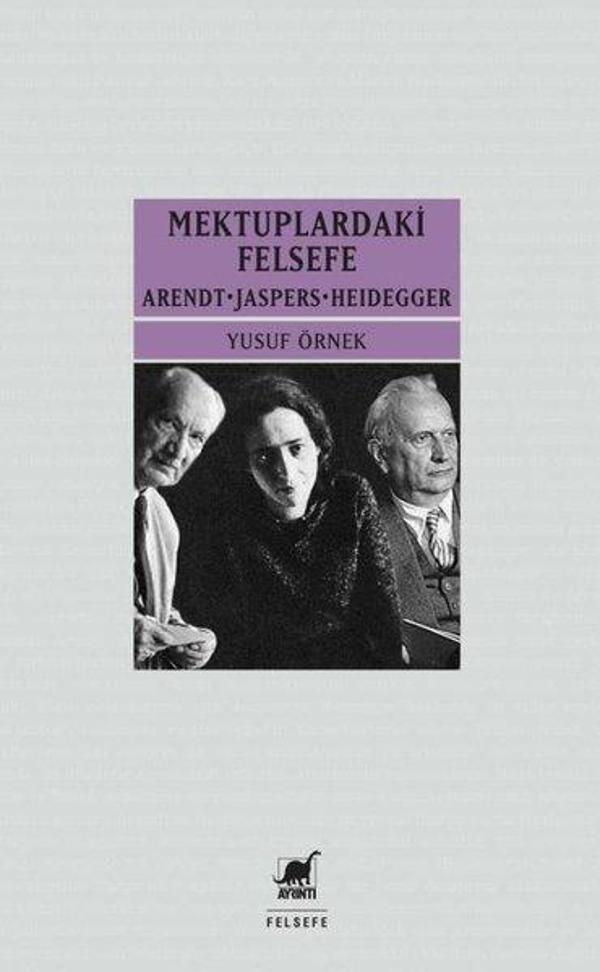 Mektuplardaki Felsefe: Arendt-Jaspers-Heidegger - Ayrıntı Yayınları - Image 1
