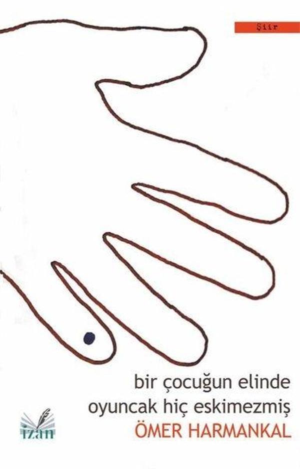 Bir Çocuğun Elinde Oyuncak Hiç Eskimezmiş - İzan Yayıncılık - Image 1