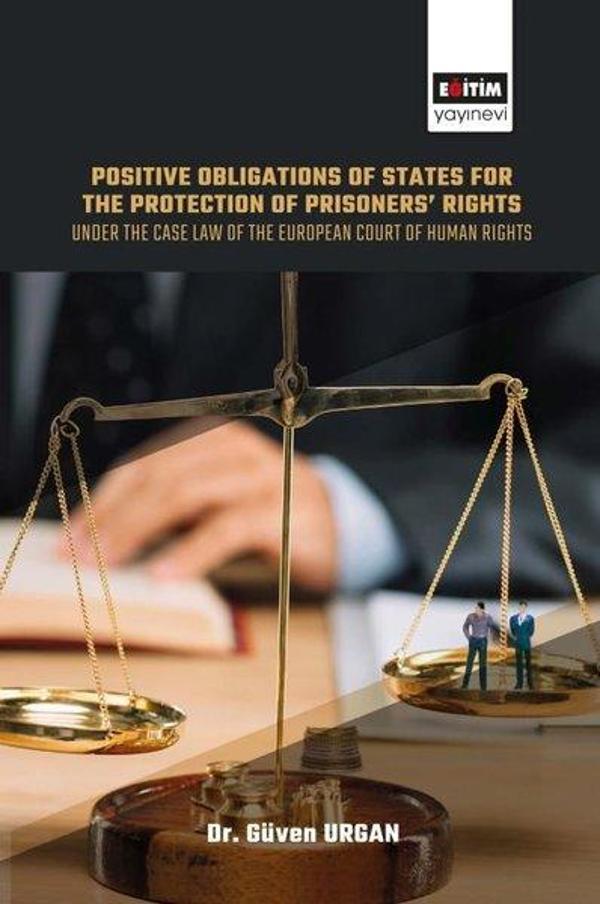 Positive Obligations of States for the Protection of Prisoners' Rights-Under the Case Law of the Eur - Eğitim Yayınevi - Image 1