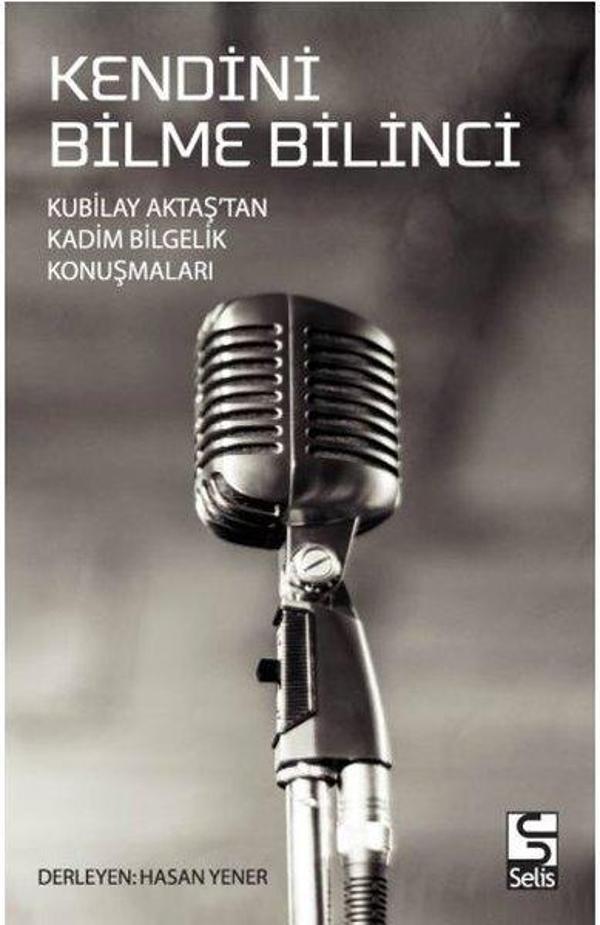 Kendini Bilme Bilinci - Kubilay Aktaştan Kadim Bilgelik Konuşmaları - Selis Kitaplar - Image 1