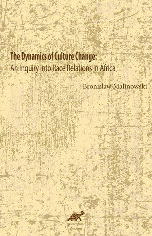 The Dynamics of Culture Change: An Inquiry into Race Relations in Africa - Paradigma Akademi Yayınları - Image 1