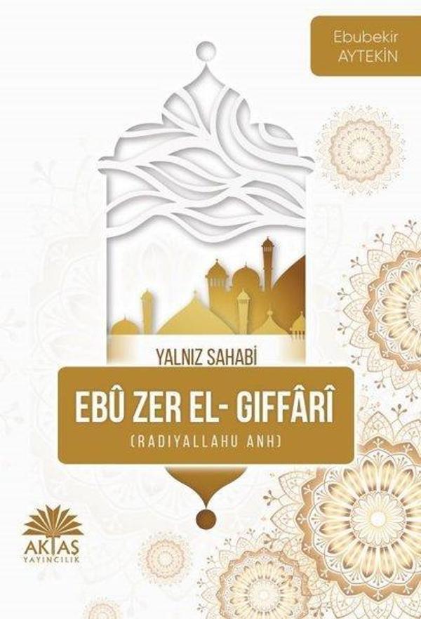 Ebu Zer El Gıffari - Yalnız Sahabi - Aktaş Yayıncılık - Image 1