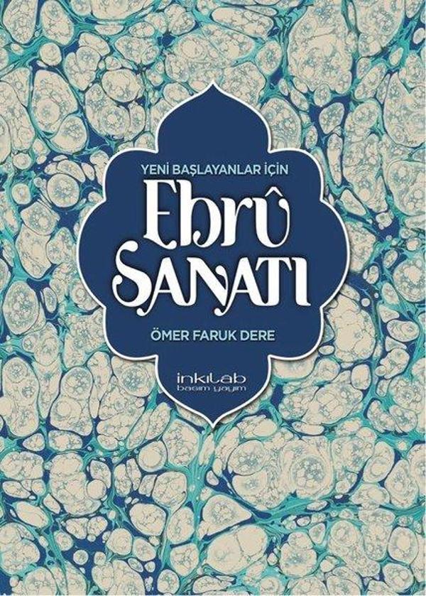 Yeni Başlayanlar İçin Ebru Sanatı - İnkılab Yayınları - Image 1