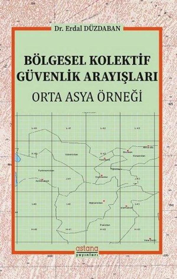 Bölgesel Kolektif Güvenlik Arayışları - Orta Asya Örneği - Astana Yayınları - Image 1