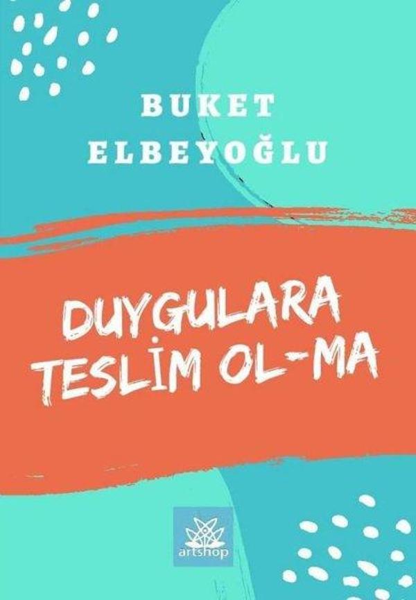 Duygulara Teslim Olma - Artshop Yayıncılık - Image 1