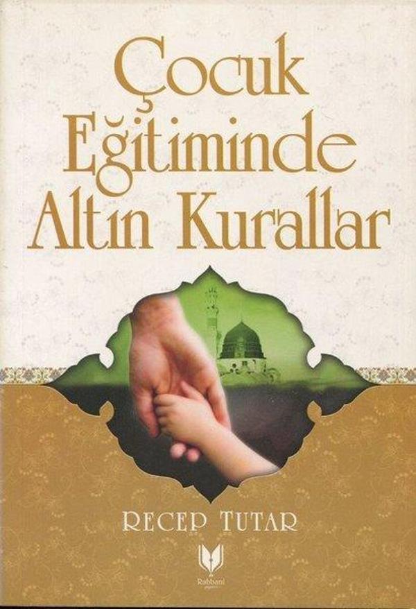 Çocuk Eğitiminde Altın Kurallar - Rabbani Yayınevi - Image 1