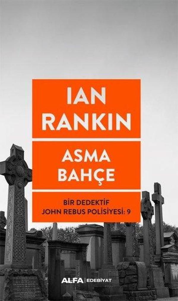 Asma Bahçe - Bir Dedektif John Rebus Polisiyesi 9 - Alfa Yayıncılık - Image 1