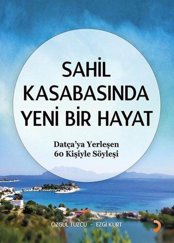Sahil Kasabasında Yeni Bir Hayat - Datçaya Yerleşen 60 Kişiyle Söyleşi - Cinius Yayınevi - Image 1