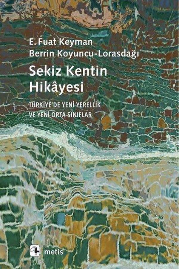 Sekiz Kentin Hikayesi - Türkiyede Yeni Yerellik ve Yeni Orta Sınıflar - Metis Yayınları - Image 1