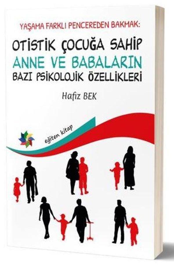 Otistik Çocuğa Sahip Anne ve Babaların Bazı Psikolojik Özellikleri - Hayata Farklı Pencereden Bakmak - Eğiten Kitap - Image 1