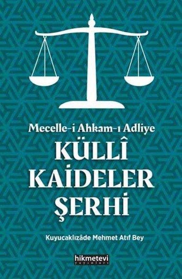 Mecelle-i Ahkam-ı Adliye: Külli Kaideler Şerhi - Hikmetevi Yayınları - Image 1