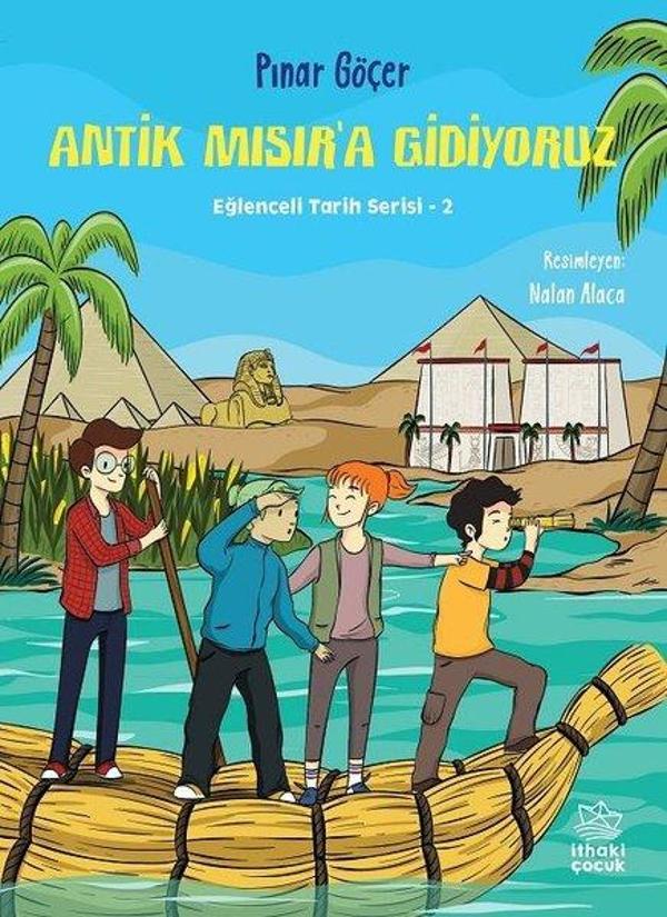 Antik Mısıra Gidiyoruz - Eğlenceli Tarih Serisi 2 - İthaki Çocuk - Image 1