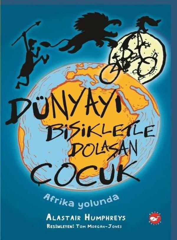 Dünyayı Bisikletle Dolaşan Çocuk - Afrika Yolunda - Beyaz Balina Yayınları - Image 1