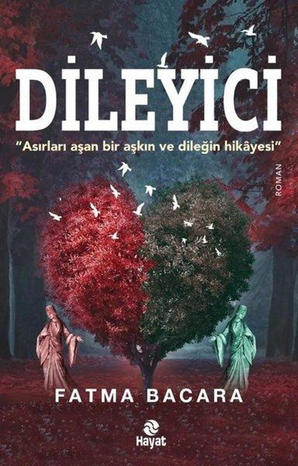 Dileyici - Asırları Aşan Bir Aşkın ve Dileğin Hikayesi - Hayat Yayıncılık - Image 1