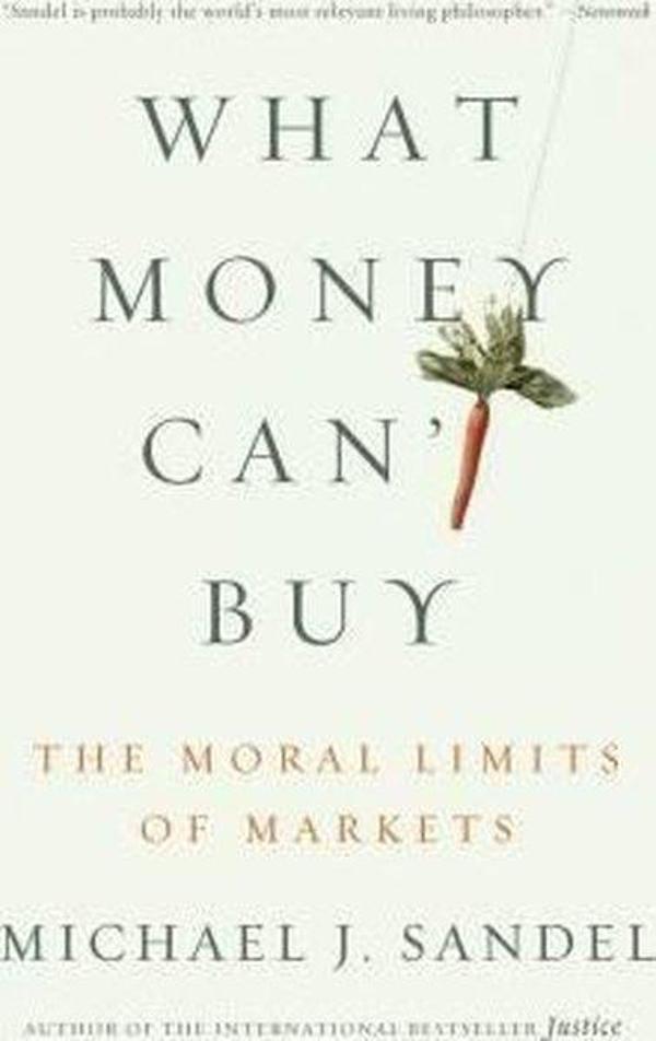 What Money Can't Buy: The Moral Limits of Markets - Farrar,Straus and Giroux - Image 1