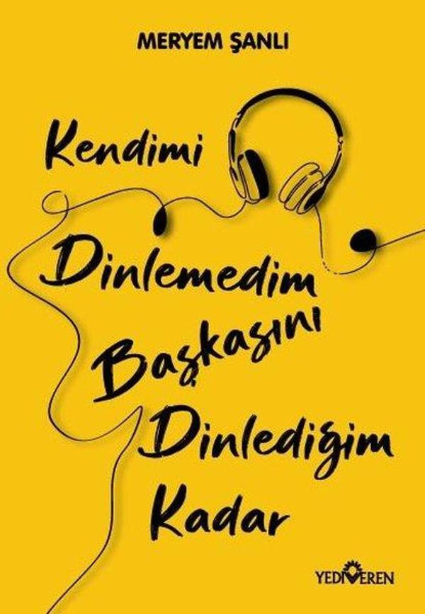Kendimi Dinlemedim Başkasını Dinlediğim Kadar - Yediveren Yayınları - Image 1