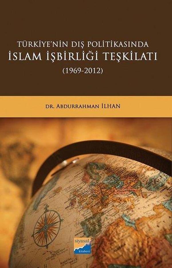 Türkiyenin Dış Politikasında İslam İşbirliği Teşkilatı 1969 - 2012 - Siyasal Kitabevi - Image 1