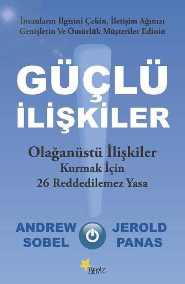 Güçlü İlişkiler - Olağanüstü İlişkiler Kurmak İçin 26 Reddedilemez Yasa - Beyaz Yayınları - Image 1