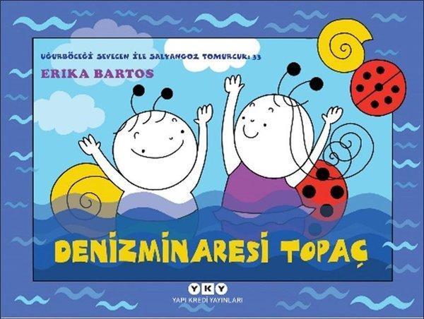 Denizminaresi Topaç - Uğurböceği Sevecen İle Salyangoz Tomurcuk 33 - Yapı Kredi Yayınları - Image 1