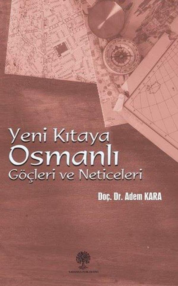Yeni Kıtaya Osmanlı Göçleri ve Neticeleri - Platanus Publishing - Image 1