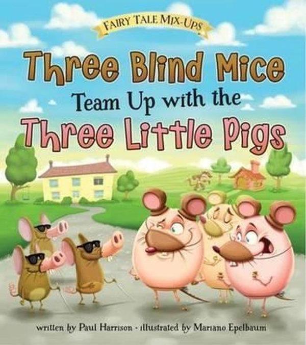 Three Blind Mice Team Up with the Three Little Pigs (Read and Learn: Fairy Tale Mix-Ups)  - Raintree - Image 1