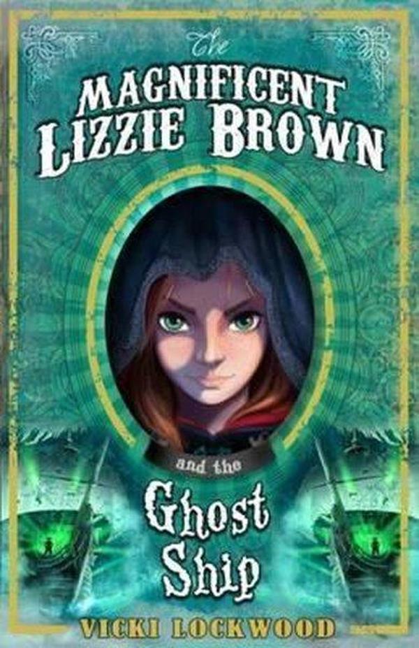 The Magnificent Lizzie Brown and the Ghost Ship - Raintree - Image 1