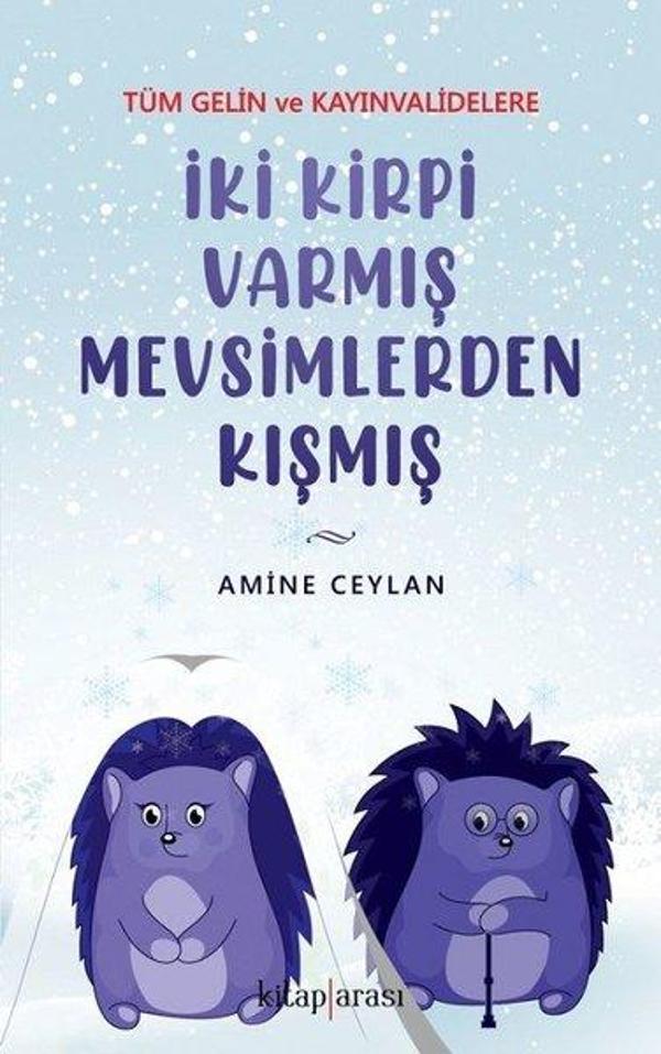 İki Kirpi Varmış Mevsimlerden Kışmış - Tüm Gelin ve Kayınvalidelere - Kitap Arası - Image 1
