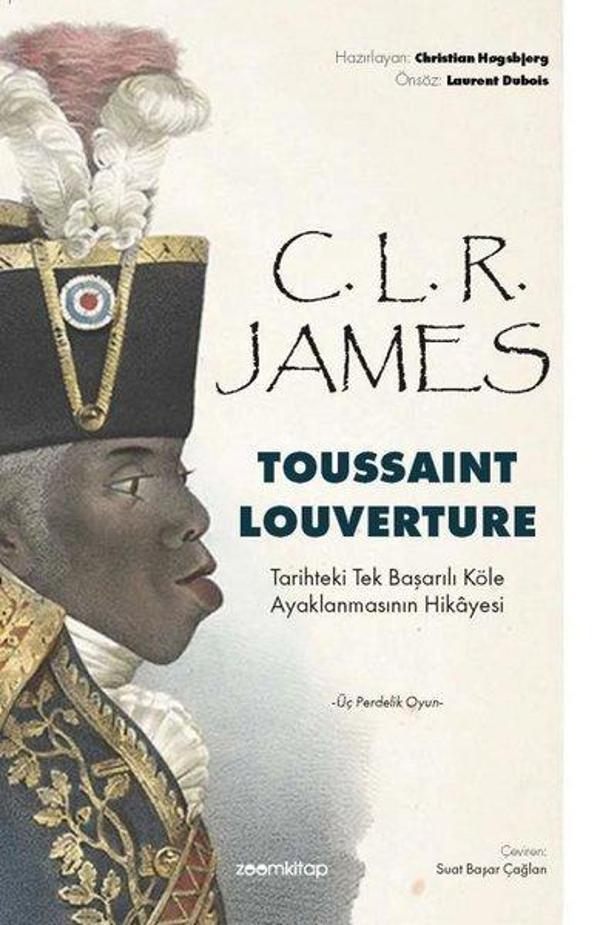 Toussaint Louverture: Tarihteki Tek Başarılı Köle Ayaklanmasının Hikayesi - Üç Perdelik Oyun - Zoom Kitap - Image 1