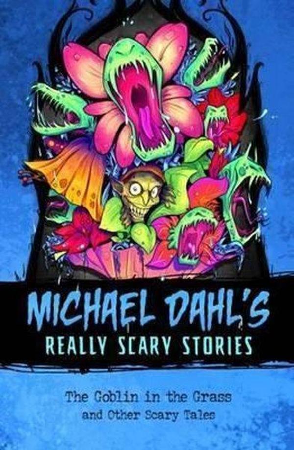 The Goblin in the Grass: And Other Scary Tales (Michael Dahl's Really Scary Stories) - Raintree - Image 1
