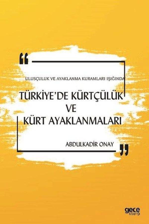 Türkiye'de Kürtçülük ve Kürt Ayaklanmaları - Ulusçuluk ve Ayaklanma Kuramları Işığında - Gece Kitaplığı - Image 1