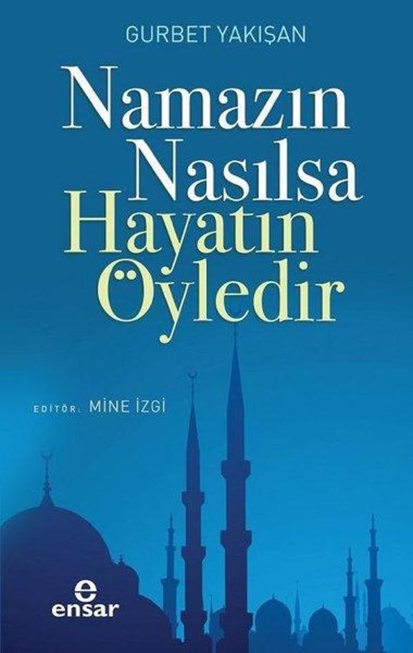 Namazın Nasılsa Hayatın Öyledir - Ensar Neşriyat - Image 1