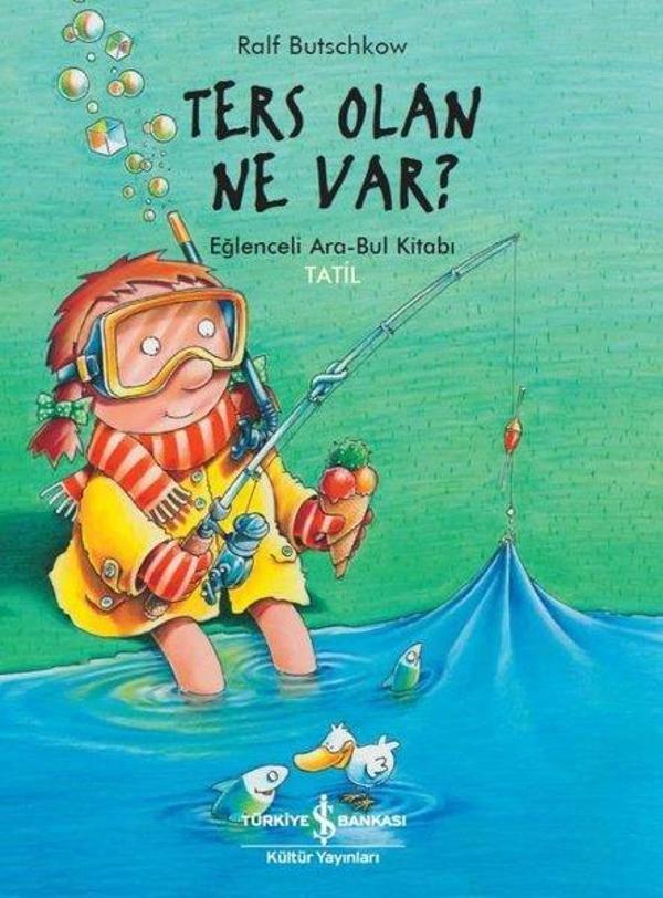 Ters Olan Ne Var? - Eğlenceli Ara Bul Kitabı - Tatil - İş Bankası Kültür Yayınları - Image 1
