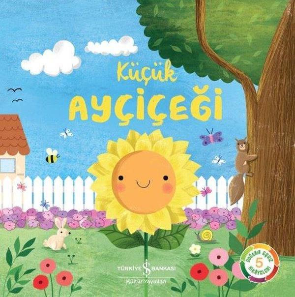 Küçük Ayçiçeği - Doğanın Eşsiz Hikayeleri - İş Bankası Kültür Yayınları - Image 1