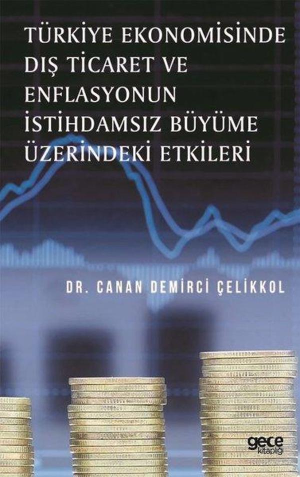 Türkiye Ekonomisinde Dış Ticaret ve Enflasyonun İstihdamsız Büyüme Üzerindeki Etkileri - Gece Kitaplığı - Image 1
