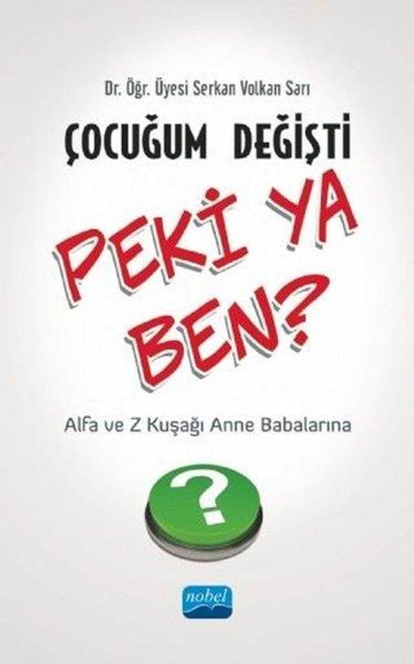 Çocuğum Değişti Peki Ya Ben? - Z Kuşağı ve Alfa Kuşağı Anne Babalarına - Nobel Akademik Yayıncılık - Image 1