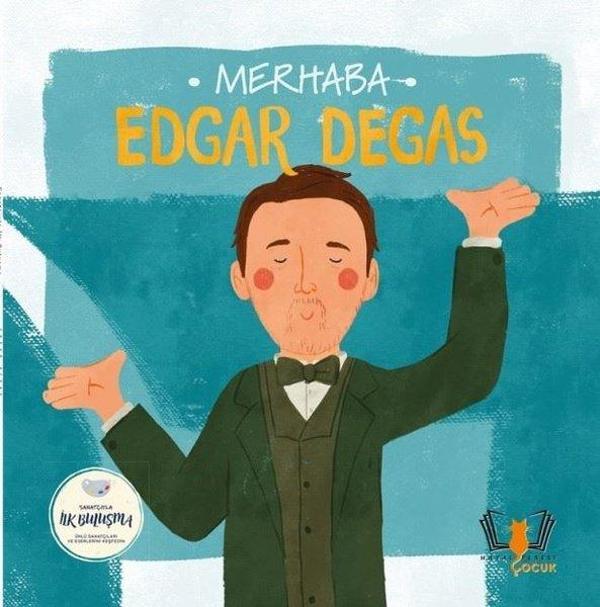 Merhaba Edgar Degas - Sanatçıyla İlk Buluşma - Hayalperest Çocuk - Image 1