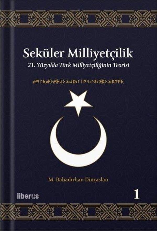 Seküler Milliyetçilik 1 - 21. Yüzyılda Türk Milliyetçiliğinin Teorisi - Liberus - Image 1