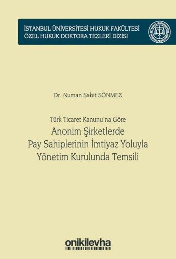Türk Ticaret Kanunu'na Göre Anonim Şirketlerde Pay Sahiplerinin İmtiyaz Yoluyla Yönetim Kurulunda Te - On İki Levha Yayıncılık - Image 1