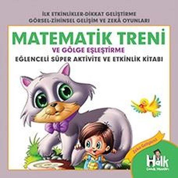Matematik Treni ve Gölge Eşleştirme - Eğlenceli Süper Aktivite ve Etkinlik Kitabı - Halk Kitabevi Yayınevi - Image 1
