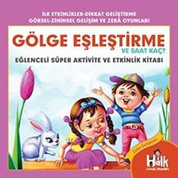 Gölge Eşleştirme ve Saat Kaç? - Eğlenceli Süper Aktivite ve Etkinlik Kitabı - Halk Kitabevi Yayınevi - Image 1