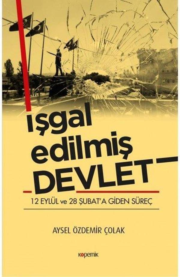 İşgal Edilmiş Devlet - 12 Eylül ve 28 Şubata Giden Süreç - Kopernik Kitap - Image 1