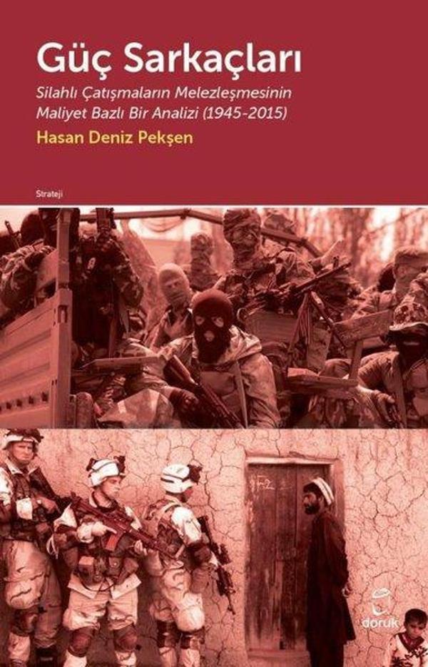 Güç Sarkaçları: Silahlı Çatışmaların Melezleşmesinin Maliyet Bazlı Bir Analizi 1945 - 2015 - Doruk Yayınları - Image 1