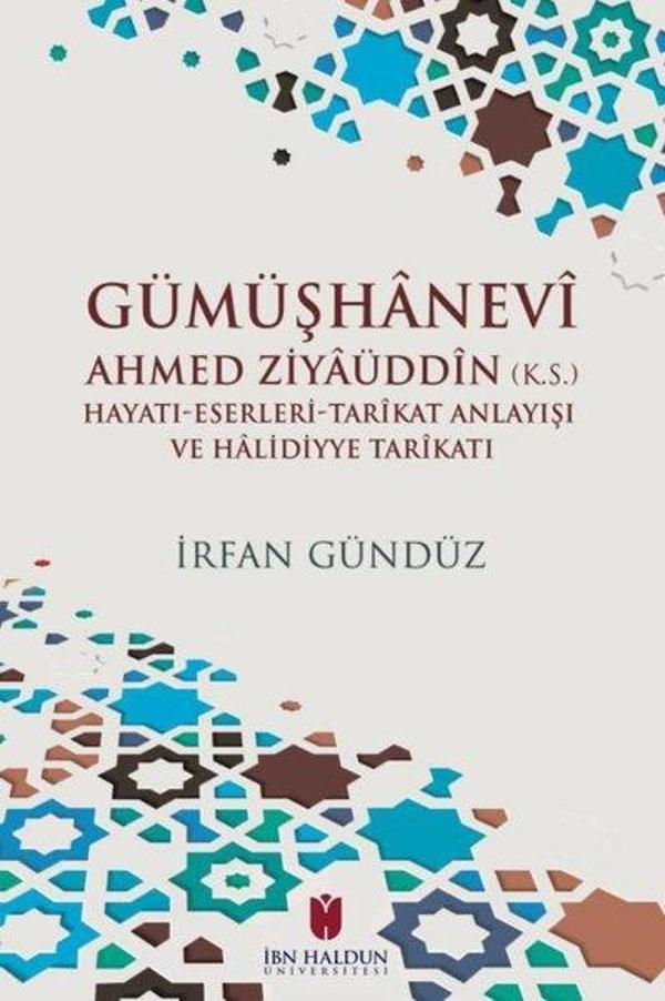 Gümüşhanevi Ahmed Zıyaüddin: Hayatı - Eserleri - Tarikat Anlayışı ve Halıdıyye Tarikatı - İbn Haldun Üniversitesi - Image 1